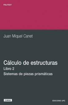 Calculo de Estructuras II Sistemas de piezas prismáticas  Spanish