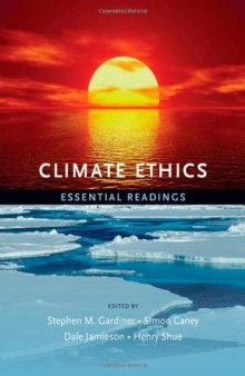 Climate Ethics: Essential Readings  