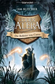 Codex Alera 5: Die Befreier von Canea  