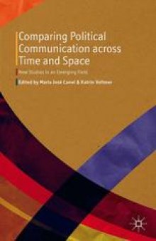 Comparing Political Communication across Time and Space: New Studies in an Emerging Field
