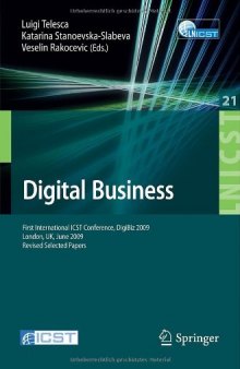 Digital Business: First International ICST Conference, DigiBiz 2009, London, UK, June 17-19, 2009, Revised Selected Papers (Lecture Notes of the Institute ... and Telecommunications Engineering)