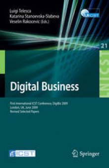 Digital Business: First Iternational ICST Conference, DigiBiz 2009, London, UK, June 17-19, 2009, Revised Selected Papers