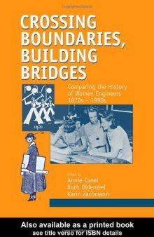 Crossing boundaries, building bridges: comparing the history of women engineers, 1870s-1990s