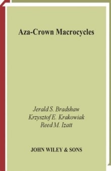 Aza-Crown Macrocycles (The Chemistry of Heterocyclic Compounds, Volume 51)