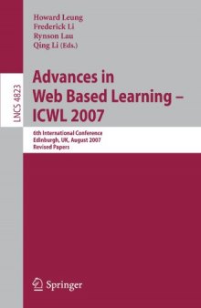 Advances in Web Based Learning – ICWL 2007: 6th International Conference Edinburgh, UK, August 15-17, 2007 Revised Papers