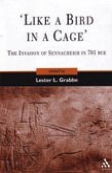 'Like a Bird in a Cage': The Invasion of Sennacherib in 701 BCE (JSOT Supplement Series)