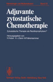 Adjuvante zytostatische Chemotherapie: Zytostatische Therapie als Rezidivprophylaxe?