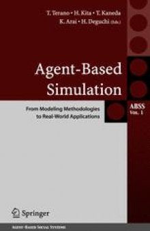 Agent-Based Simulation: From Modeling Methodologies to Real-World Applications: Post-Proceedings of the Third International Workshop on Agent-Based Approaches in Economic and Social Complex Systems 2004