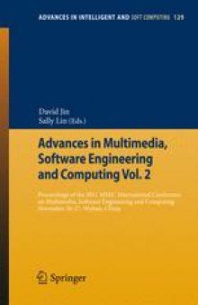 Advances in Multimedia, Software Engineering and Computing Vol.2: Proceedings of the 2011 MSEC International Conference on Multimedia, Software Engineering and Computing, November 26–27, Wuhan, China