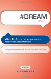 #DREAMtweet Book01: Enlightened Inspiration from a Rock and Roll Guru