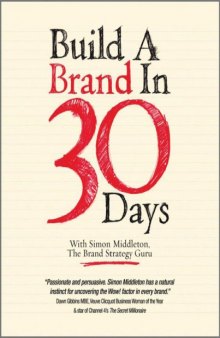 Build a brand in 30 days : [with] Simon Middleton, the brand strategy guru