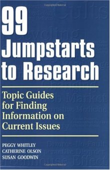99 Jumpstarts to Research: Topic Guides for Finding Information on Current Issues