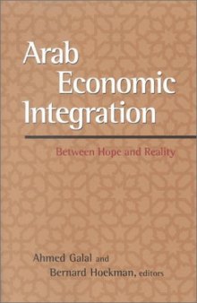 Arab Economic Integration: Between Hope and Reality  