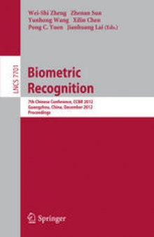 Biometric Recognition: 7th Chinese Conference, CCBR 2012, Guangzhou, China, December 4-5, 2012. Proceedings