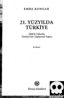 21. Yuzyilda Turkiye: 2000'li yillarda Turkiye'nin toplumsal yapisi (Buyuk fikir kitaplari dizisi, Vol. 101) (Turkish Edition)