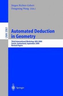 Automated Deduction in Geometry: Third InternationalWorkshop, ADG 2000 Zurich, Switzerland, September 25–27, 2000 Revised Papers
