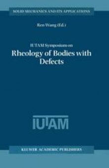 IUTAM Symposium on Rheology of Bodies with Defects: Proceedings of the IUTAM Symposium held in Beijing, China, 2–5 September 1997