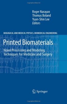 Printed Biomaterials: Novel Processing and Modeling Techniques for Medicine and Surgery