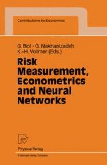 Risk Measurement, Econometrics and Neural Networks: Selected Articles of the 6th Econometric-Workshop in Karlsruhe, Germany