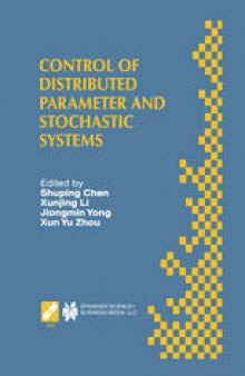 Control of Distributed Parameter and Stochastic Systems: Proceedings of the IFIP WG 7.2 International Conference, June 19–22, 1998 Hangzhou, China