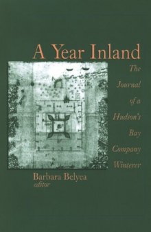 A Year Inland: The Journal of a Hudson’s Bay Company Winterer