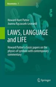 LAWS, LANGUAGE and LIFE: Howard Pattee’s classic papers on the physics of symbols with contemporary commentary