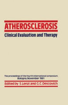 Atherosclerosis Clinical Evaluation and Therapy: Proceedings of the Fourth International Meeting on Atherosclerosis held in Bologna, Italy 23–25 November 1981