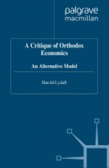 A Critique of Orthodox Economics: An Alternative View