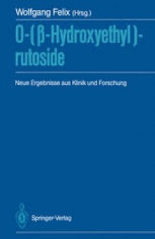 0-(β-Hydroxyethyl)-rutoside: Neue Ergebnisse aus Klinik und Forschung
