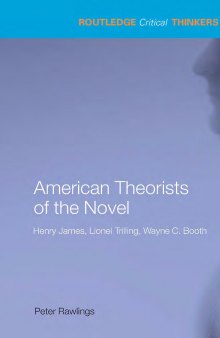 American Theorists of the Novel: Henry James Lionel Trilling, Wayne C.Booth