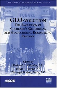 Geo-volution : the evolution of Colorado's geological and geotechnical engineering practice : proceedings of the 2006 Biennial Geotechnical Seminar, November 10, 2006, Denver, Colorado