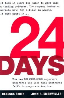 24 Days: How Two Wall Street Journal Reporters Uncovered the Lies that Destroyed Faith in Corporate America (2003-2004)