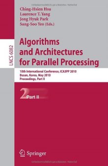 Algorithms and Architectures for Parallel Processing: 10th International Conference, ICA3PP 2010, Busan, Korea, May 21-23, 2010. Workshops, Part II
