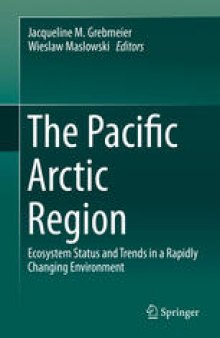 The Pacific Arctic Region: Ecosystem Status and Trends in a Rapidly Changing Environment