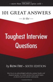 101 Great Answers to the Toughest Interview Questions,Sixth Revised Edition