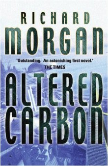 Altered Carbon (Takeshi Kovacs, Book 1)