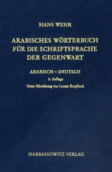 Arabisches Worterbuch fur die Schriftsprache der Gegenwart: Arabisch-Deutsch (German Edition)