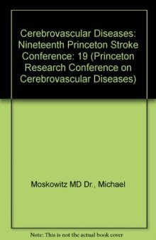 Cerebrovascular Diseases. Nineteenth Princeton Stroke Conference