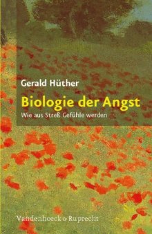 Biologie der Angst: Wie aus Stress Gefuhle werden (German Edition)