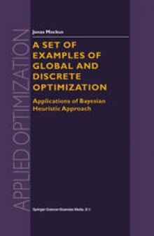 A Set of Examples of Global and Discrete Optimization: Applications of Bayesian Heuristic Approach