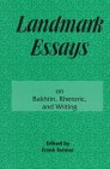 Landmark Essays on Bakhtin, Rhetoric, and Writing