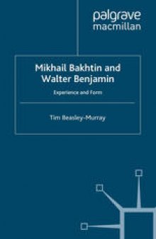 Mikhail Bakhtin and Walter Benjamin: Experience and Form