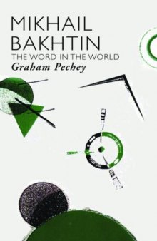 Mikhail Bakhtin: The Word in the World (Critics of the Twentieth Century)