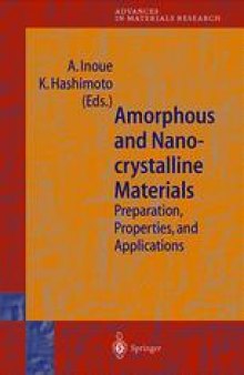 Amorphous and Nanocrystalline Materials: Preparation, Properties, and Applications