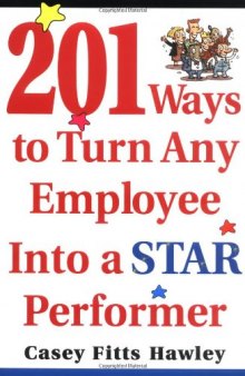 201 Ways to Turn Any Employee into a Star Performer