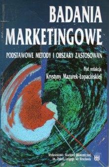 Badania marketingowe: podstawowe metody i obszary zastosowań  