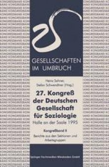 27. Kongreß der Deutschen Gesellschaft für Soziologie. Gesellschaften im Umbruch: Sektionen und Arbeitsgruppen