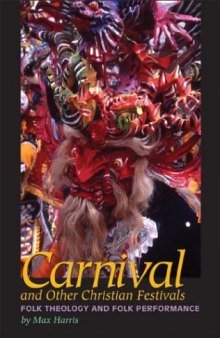 Carnival and Other Christian Festivals: Folk Theology and Folk Performance  