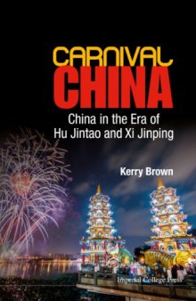 Carnival China : China in the Era of Hu Jintao and Xi Jinping