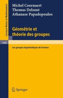 Géométrie et théorie des groupes: Les groupes hyperboliques de Gromov